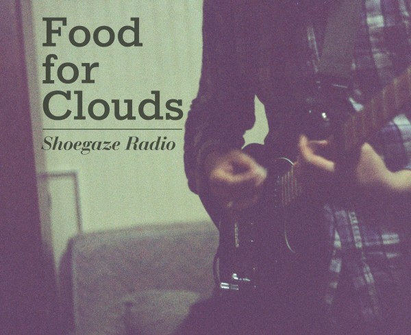 Food for Clouds: Shoegaze Radio